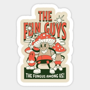 The Fun Guys - Fungus Among Us Sticker